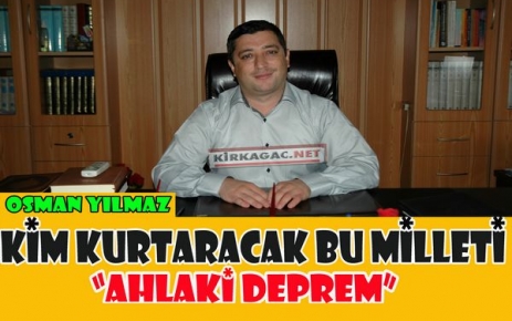 YILMAZ “AHLAKİ DEPREM“