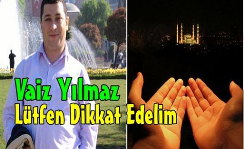 Yılmaz “Şu Küfürlere Dikkat Edelim“