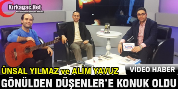 YILMAZ ve YAVUZ GÖNÜLDEN DÜŞENLER'E KONUK OLDU