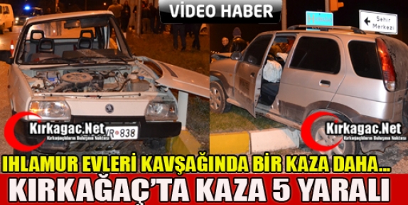 YİNE IHLAMUR EVLERİ KAVŞAĞI YİNE KAZA 5 YARALI(VİDEO)