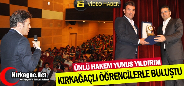 YUNUS YILDIRIM KIRKAĞAÇLI ÖĞRENCİLERLE BULUŞTU