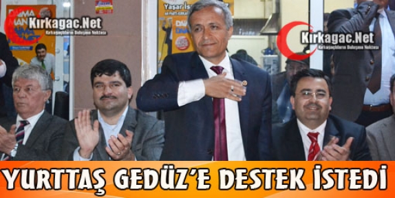 YURTTAŞ GEDÜZ'E DESTEK İSTEDİ