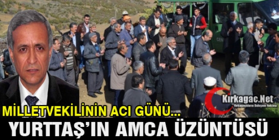 YURTTAŞ'IN AMCA ACISI