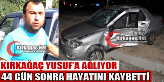YUSUF'TAN 44 GÜN SONRA KÖTÜ HABER