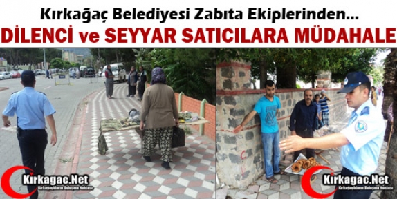 ZABITA'DAN DİLENCİ ve SEYYAR SATICILARA MÜDAHALE